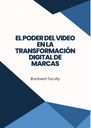 EL PODER DEL VIDEO EN LA TRANSFORMACIÓN DIGITAL DE MARCAS