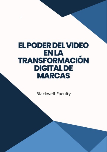 EL PODER DEL VIDEO EN LA TRANSFORMACIÓN DIGITAL DE MARCAS