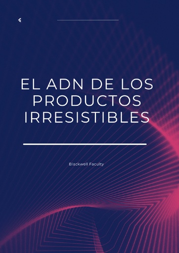 EL ADN DE LOS PRODUCTOS IRRESISTIBLES