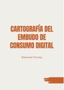 CARTOGRAFÍA DEL EMBUDO DE CONSUMO DIGITAL