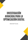 INVESTIGACIÓN AVANZADA PARA LA OPTIMIZACIÓN DIGITAL