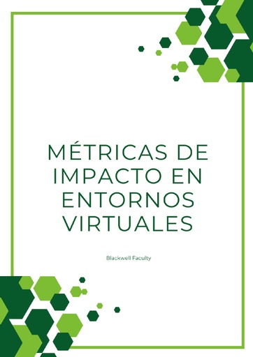 MÉTRICAS DE IMPACTO EN ENTORNOS VIRTUALES