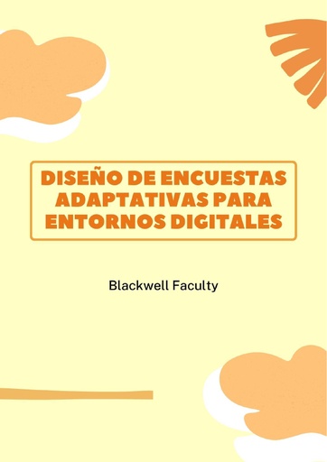 DISEÑO DE ENCUESTAS ADAPTATIVAS PARA ENTORNOS DIGITALES