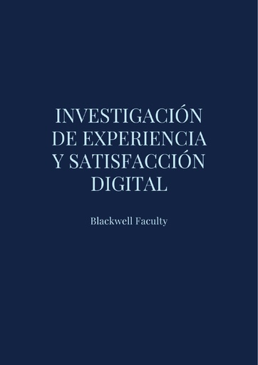 INVESTIGACIÓN DE EXPERIENCIA Y SATISFACCIÓN DIGITAL