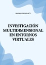 INVESTIGACIÓN MULTIDIMENSIONAL EN ENTORNOS VIRTUALES