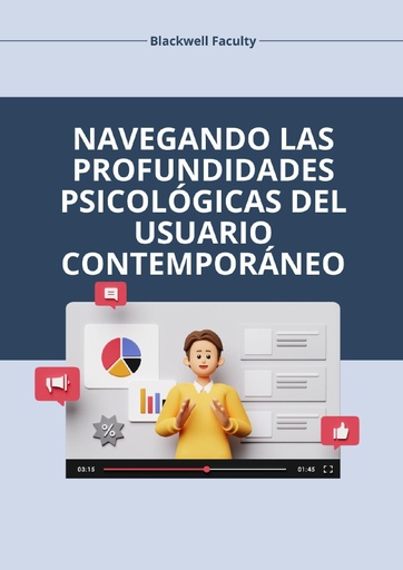 NAVEGANDO LAS PROFUNDIDADES PSICOLÓGICAS DEL USUARIO CONTEMPORÁNEO