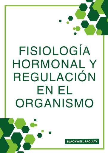 FISIOLOGÍA HORMONAL Y REGULACIÓN EN EL ORGANISMO