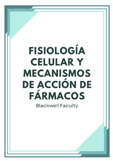 FISIOLOGÍA CELULAR Y MECANISMOS DE ACCIÓN DE FÁRMACOS