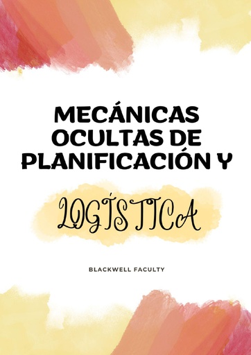 MECÁNICAS OCULTAS DE PLANIFICACIÓN Y LOGÍSTICA