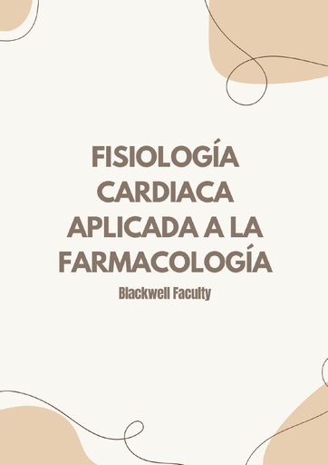 FISIOLOGÍA CARDIACA APLICADA A LA FARMACOLOGÍA