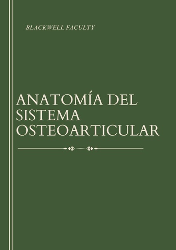 ANATOMÍA DEL SISTEMA OSTEOARTICULAR