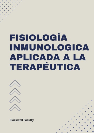FISIOLOGÍA INMUNOLOGICA APLICADA A LA TERAPÉUTICA