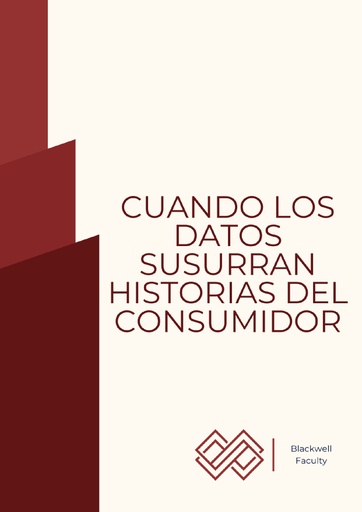 CUANDO LOS DATOS SUSURRAN HISTORIAS DEL CONSUMIDOR