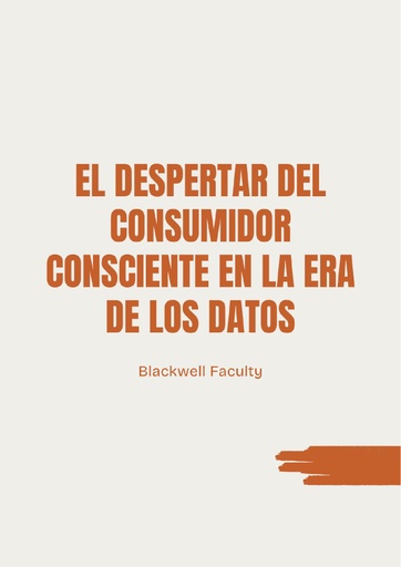 EL DESPERTAR DEL CONSUMIDOR CONSCIENTE EN LA ERA DE LOS DATOS