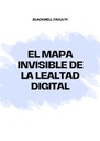 EL MAPA INVISIBLE DE LA LEALTAD DIGITAL