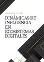 DINÁMICAS DE INFLUENCIA EN ECOSISTEMAS DIGITALES