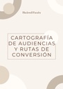 CARTOGRAFÍA DE AUDIENCIAS Y RUTAS DE CONVERSIÓN
