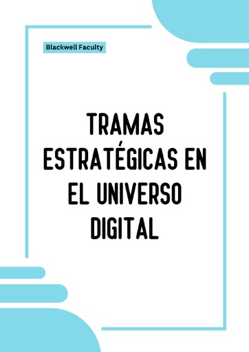 TRAMAS ESTRATÉGICAS EN EL UNIVERSO DIGITAL