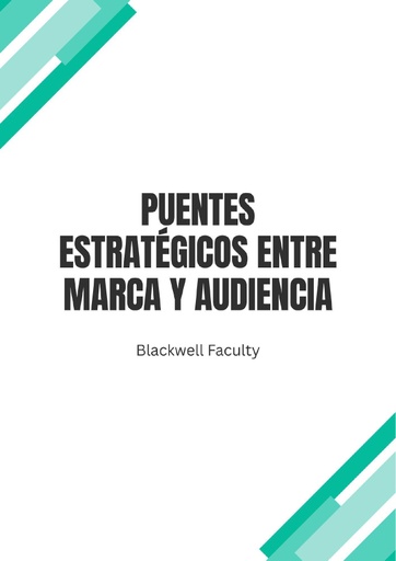 PUENTES ESTRATÉGICOS ENTRE MARCA Y AUDIENCIA