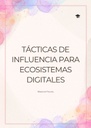 TÁCTICAS DE INFLUENCIA PARA ECOSISTEMAS DIGITALES