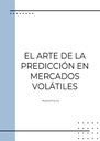 EL ARTE DE LA PREDICCIÓN EN MERCADOS VOLÁTILES