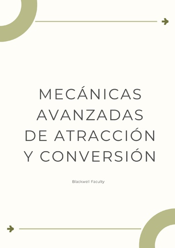 MECÁNICAS AVANZADAS DE ATRACCIÓN Y CONVERSIÓN