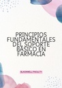 PRINCIPIOS FUNDAMENTALES DEL SOPORTE BÁSICO EN FARMACIA