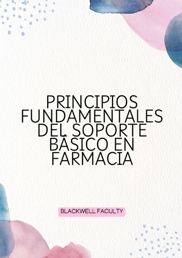PRINCIPIOS FUNDAMENTALES DEL SOPORTE BÁSICO EN FARMACIA