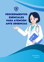 PROCEDIMIENTOS ESENCIALES PARA ATENCIÓN ANTE URGENCIAS