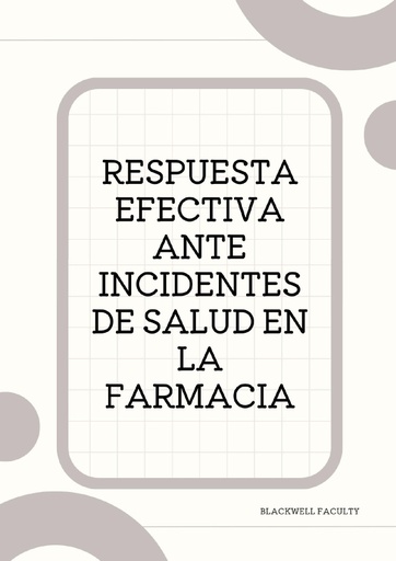 RESPUESTA EFECTIVA ANTE INCIDENTES DE SALUD EN LA FARMACIA