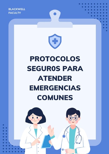 PROTOCOLOS SEGUR0S PARA ATENDER EMERGENCIAS COMUNES