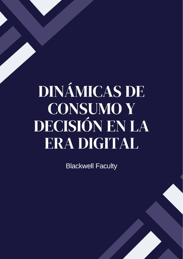 DINÁMICAS DE CONSUMO Y DECISIÓN EN LA ERA DIGITAL