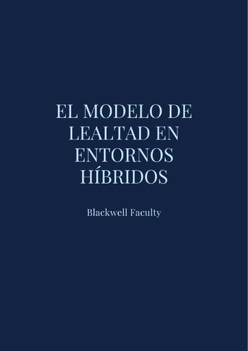 EL MODELO DE LEALTAD EN ENTORNOS HÍBRIDOS