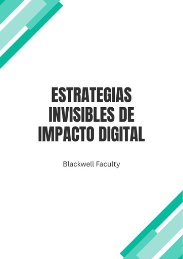ESTRATEGIAS INVISIBLES DE IMPACTO DIGITAL