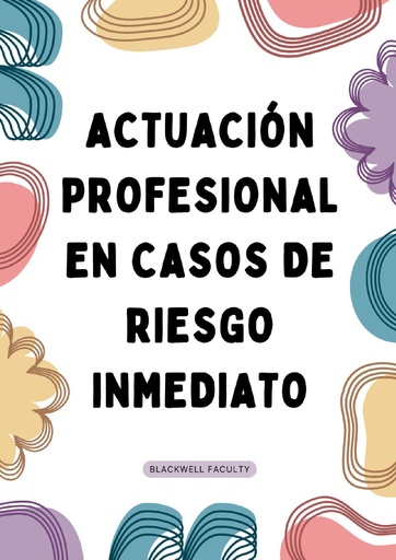 ACTUACIÓN PROFESIONAL EN CASOS DE RIESGO INMEDIATO