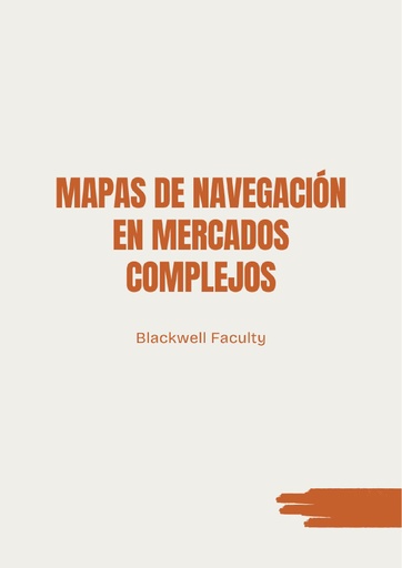 MAPAS DE NAVEGACIÓN EN MERCADOS COMPLEJOS