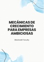 MECÁNICAS DE CRECIMIENTO PARA EMPRESAS AMBICIOSAS