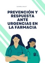PREVENCIÓN Y RESPUESTA ANTE URGENCIAS EN LA FARMACIA