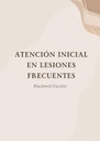 ATENCIÓN INICIAL EN LESIONES FRECUENTES
