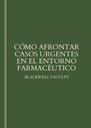 CÓMO AFRONTAR CASOS URGENTES EN EL ENTORNO FARMACÉUTICO