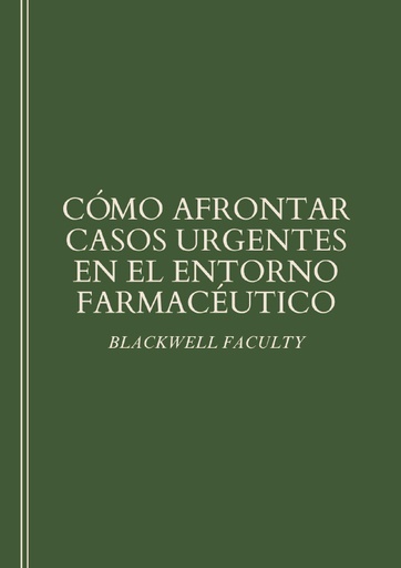 CÓMO AFRONTAR CASOS URGENTES EN EL ENTORNO FARMACÉUTICO