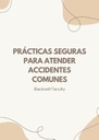 PRÁCTICAS SEGURAS PARA ATENDER ACCIDENTES COMUNES