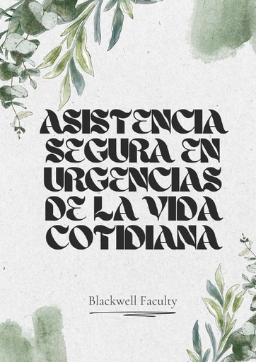 ASISTENCIA SEGURA EN URGENCIAS DE LA VIDA COTIDIANA