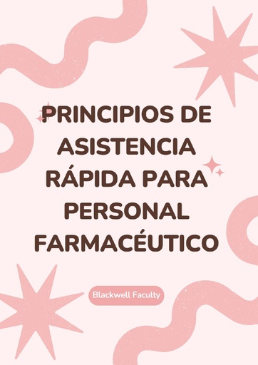 PRINCIPIOS DE ASISTENCIA RÁPIDA PARA PERSONAL FARMACÉUTICO