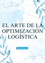EL ARTE DE LA OPTIMIZACIÓN LOGÍSTICA