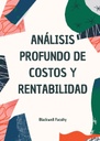 ANÁLISIS PROFUNDO DE COSTOS Y RENTABILIDAD