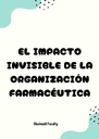 EL IMPACTO INVISIBLE DE LA ORGANIZACIÓN FARMACÉUTICA