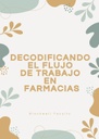 DECODIFICANDO EL FLUJO DE TRABAJO EN FARMACIAS