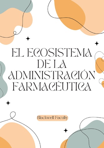 EL ECOSISTEMA DE LA ADMINISTRACIÓN FARMACÉUTICA
