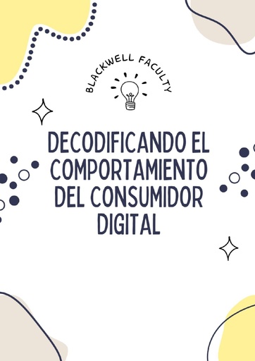 DECODIFICANDO EL COMPORTAMIENTO DEL CONSUMIDOR DIGITAL